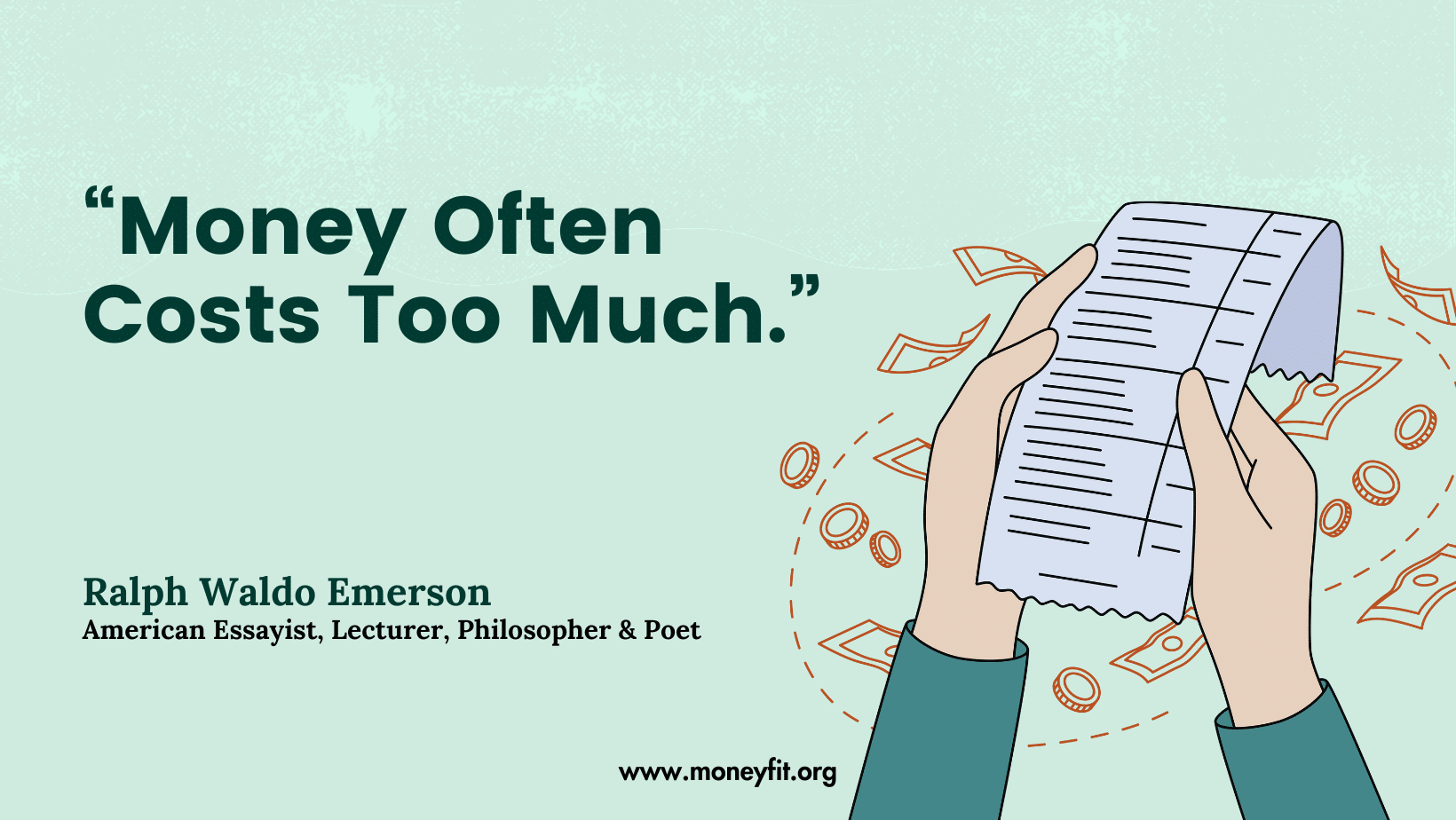 Money often costs too much - Ralph Waldo Emerson