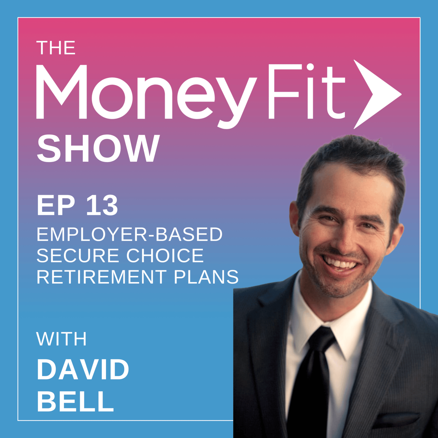 Money Fit Show Season 1 Episode 13 artwork featuring guest David Bell