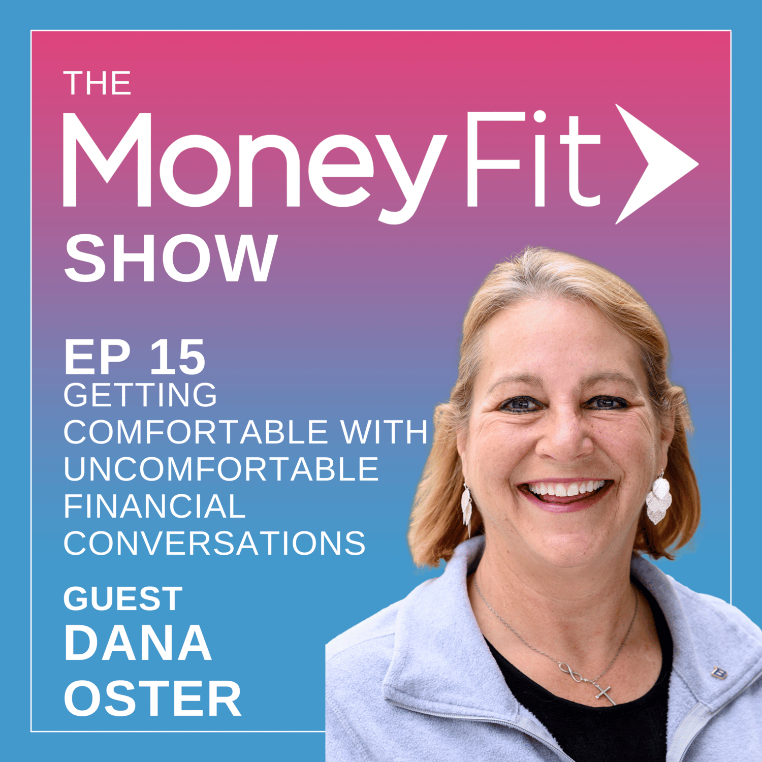 Money Fit Show Season 1 Episode 15 artwork featuring guest Dana Oster