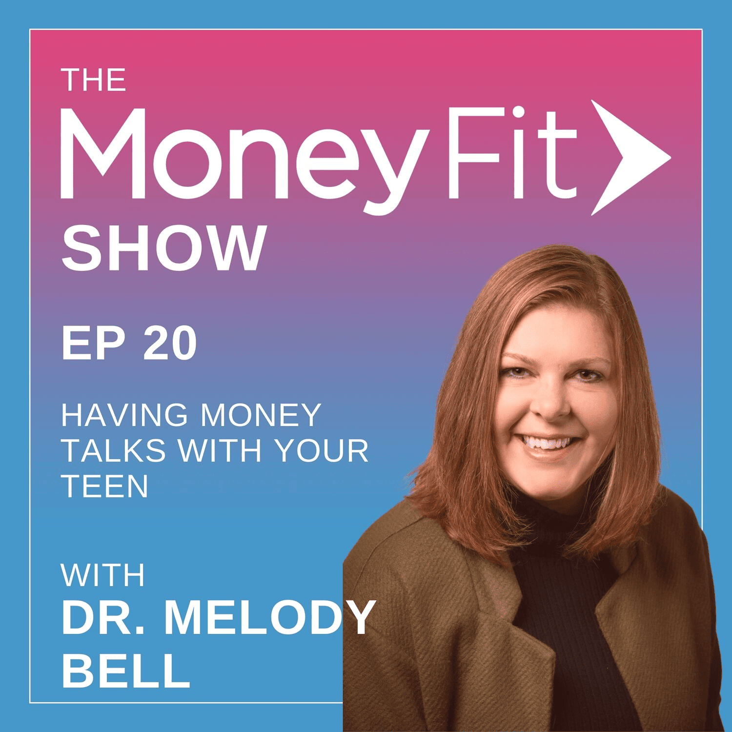 Money Fit Show Season 1 Episode 20 artwork featuring guest Dr. Melody Bell
