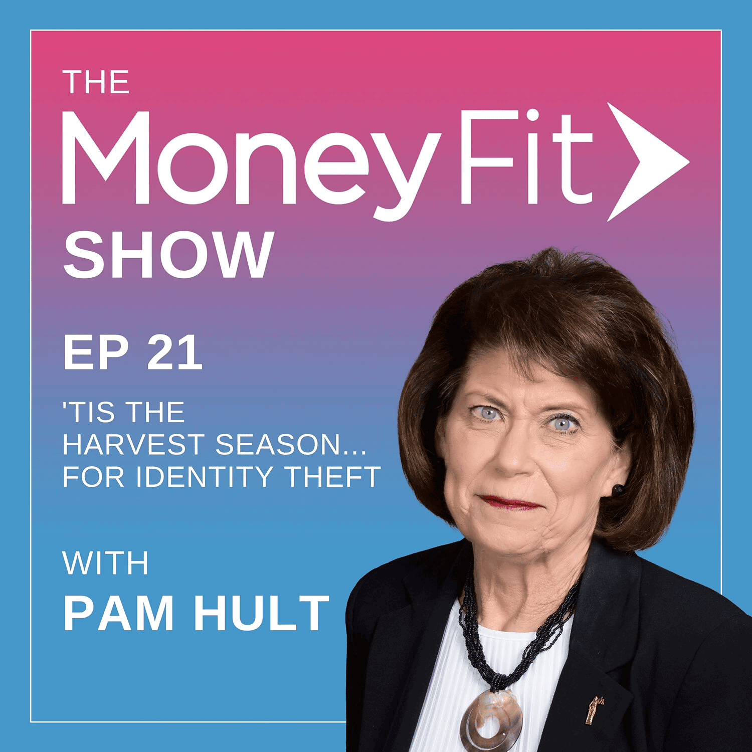 Money Fit Show Season 1 Episode 21 artwork featuring guest Pam Hult
