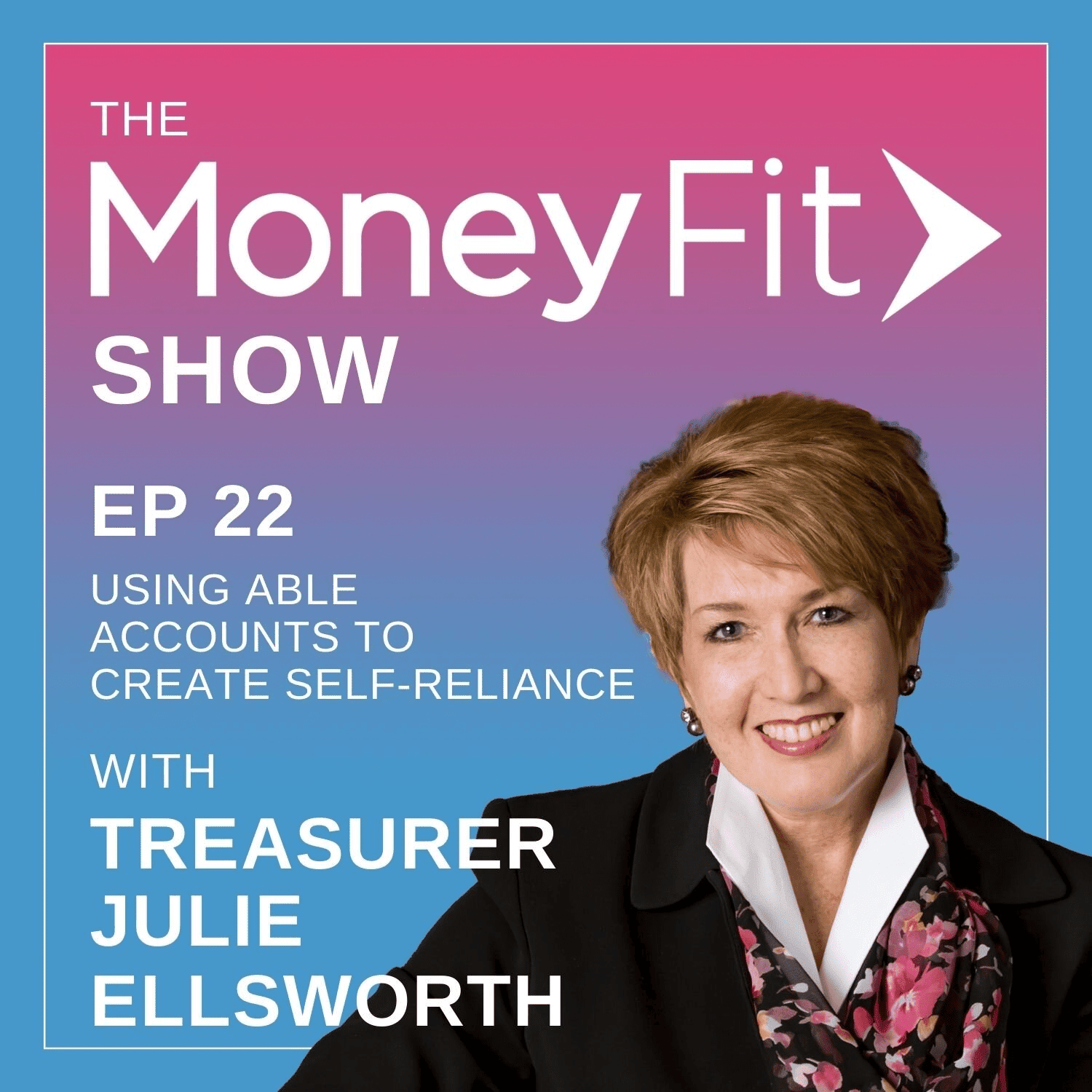 Money Fit Show Season 1 Episode 22 artwork featuring Idaho State Treasurer Julie Ellsworth