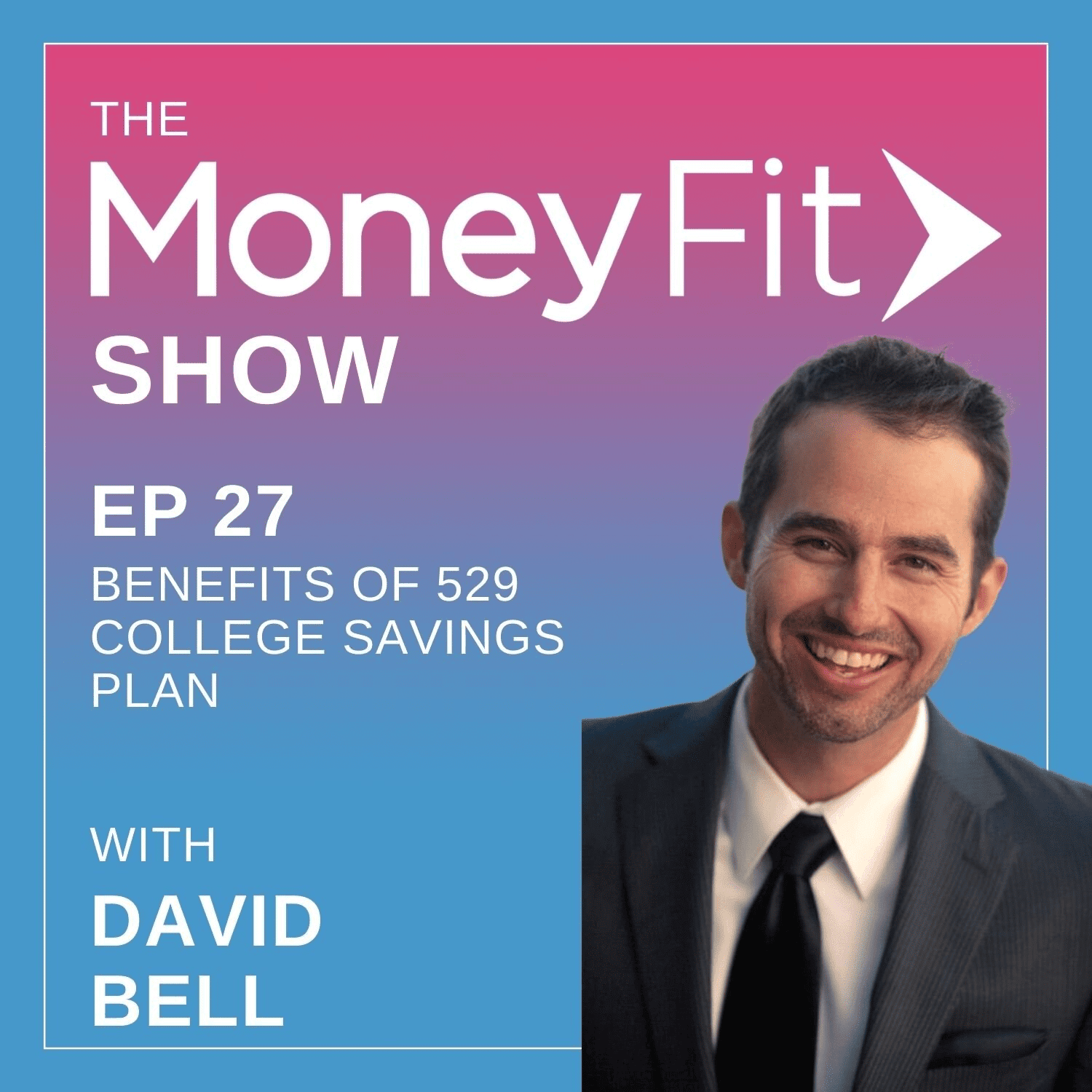Money Fit Show Season 1 Episode 27 artwork featuring guest David Bell