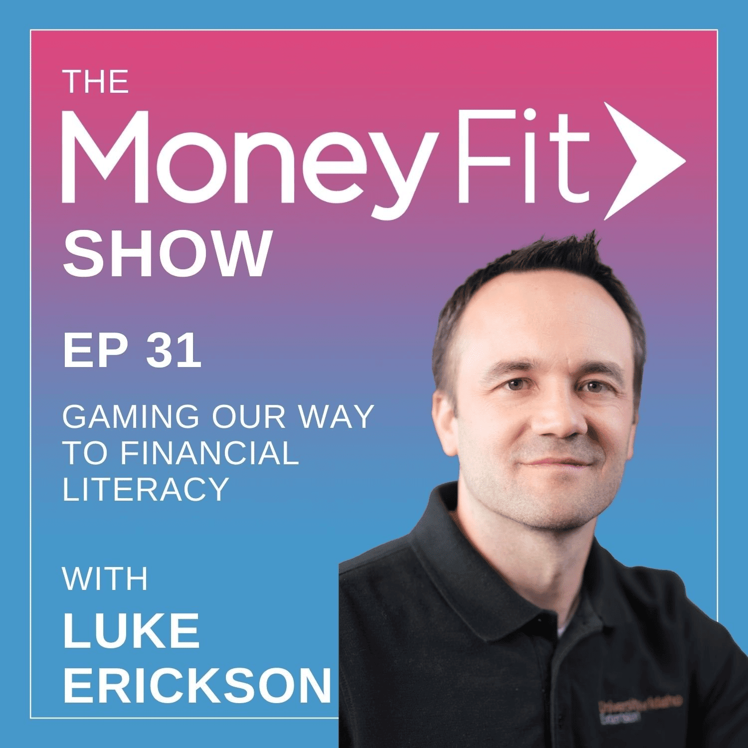 Money Fit Show Season 1 Episode 31 artwork featuring Dr. Luke Erickson