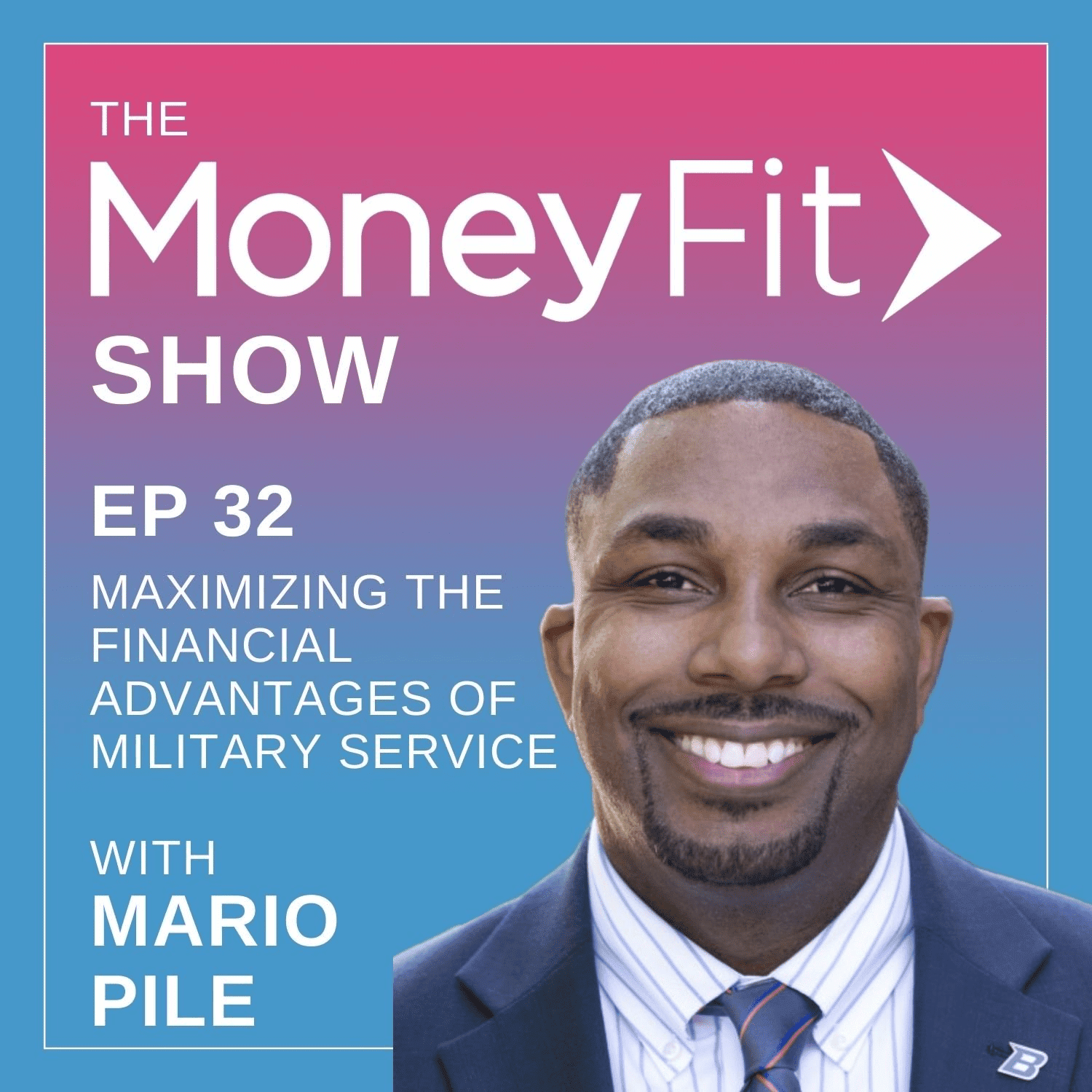 Money Fit Show Season 1 Episode 32 artwork featuring guest Mario Pile