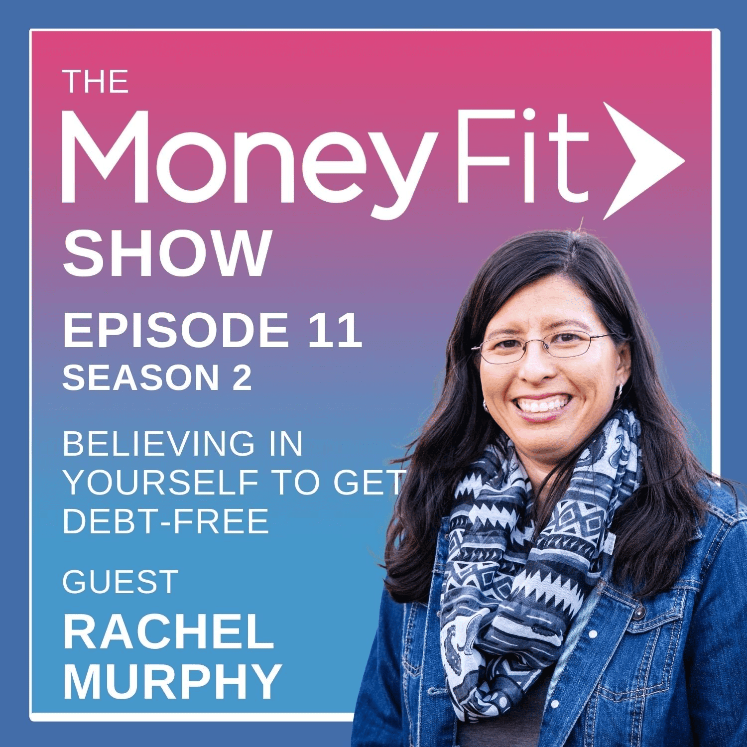 Money Fit Show Season 2 Episode 11 artwork featuring guest Rachel Murphy