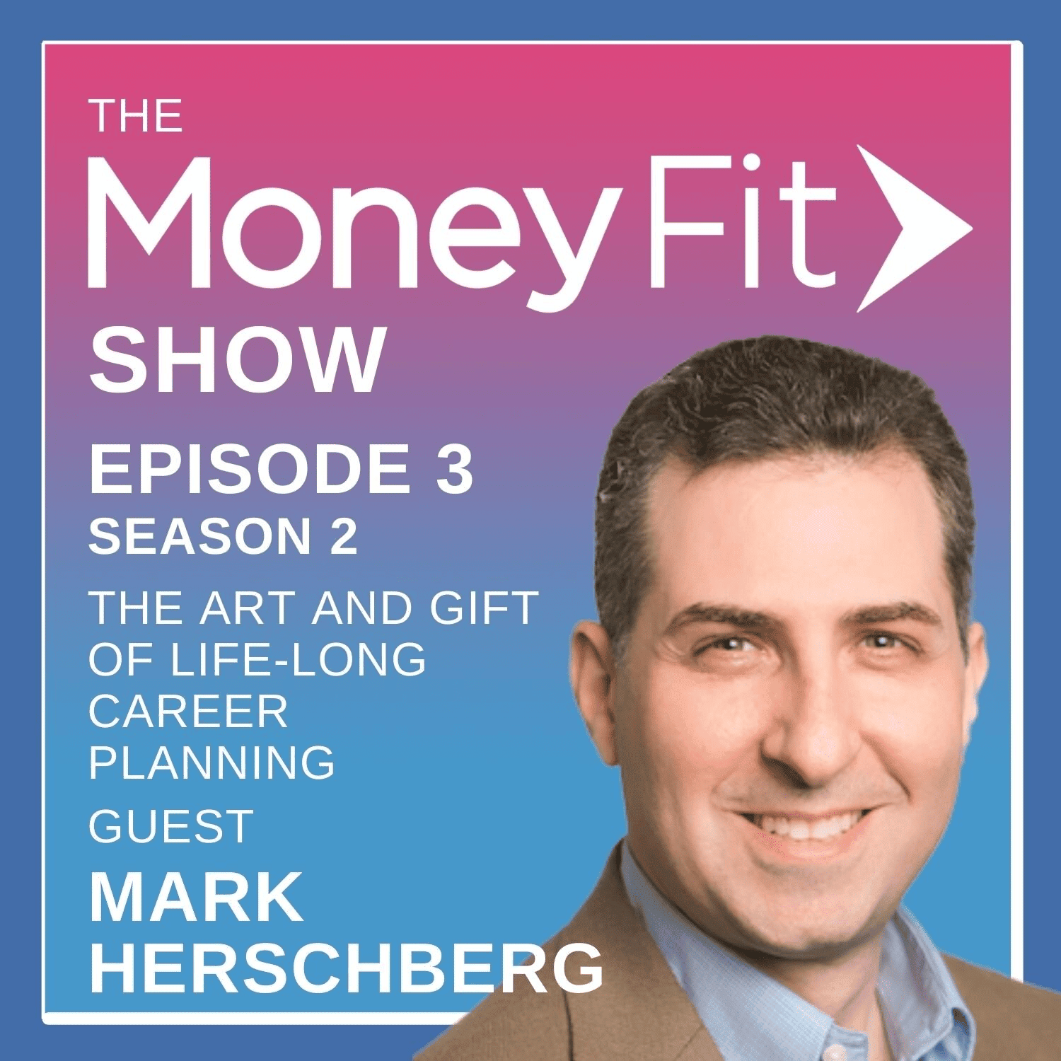 Money Fit Show Season 2 Episode 3 artwork featuring guest Mark Herschberg