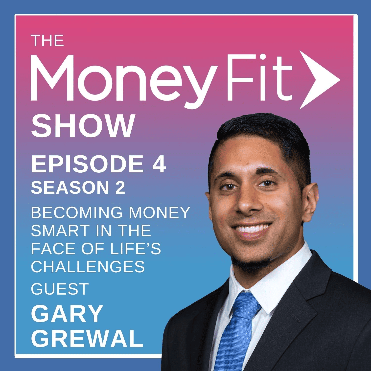 Money Fit Show Season 2 Episode 4 artwork featuring guest Gary Grewal
