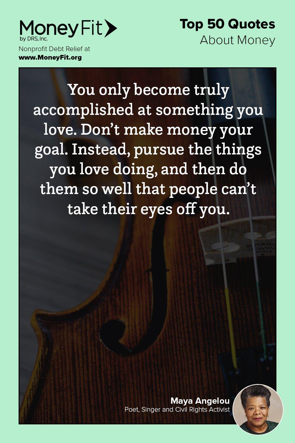 Quotes About Money: Maya Angelou