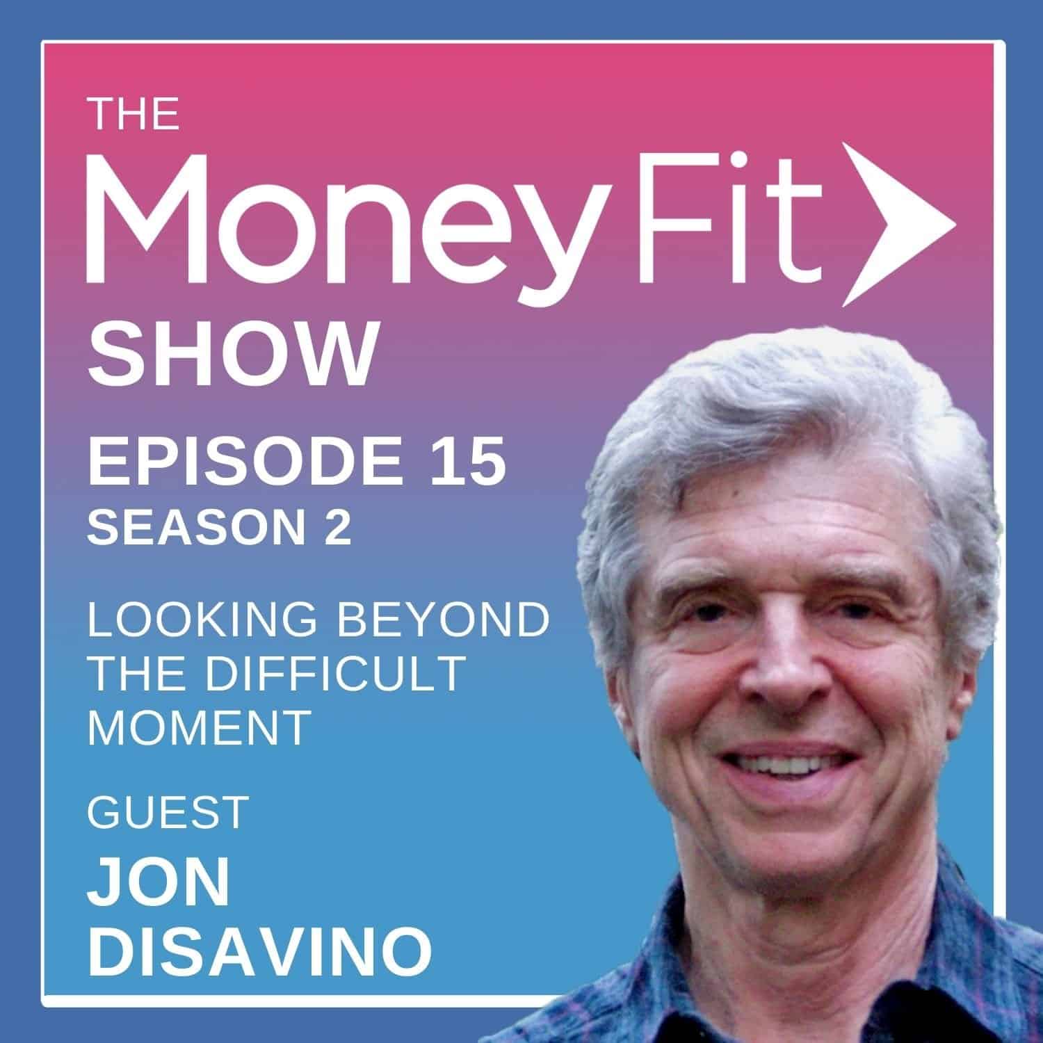 Money Fit Show Season 2 Episode 15 artwork featuring guest Jon DiSavino