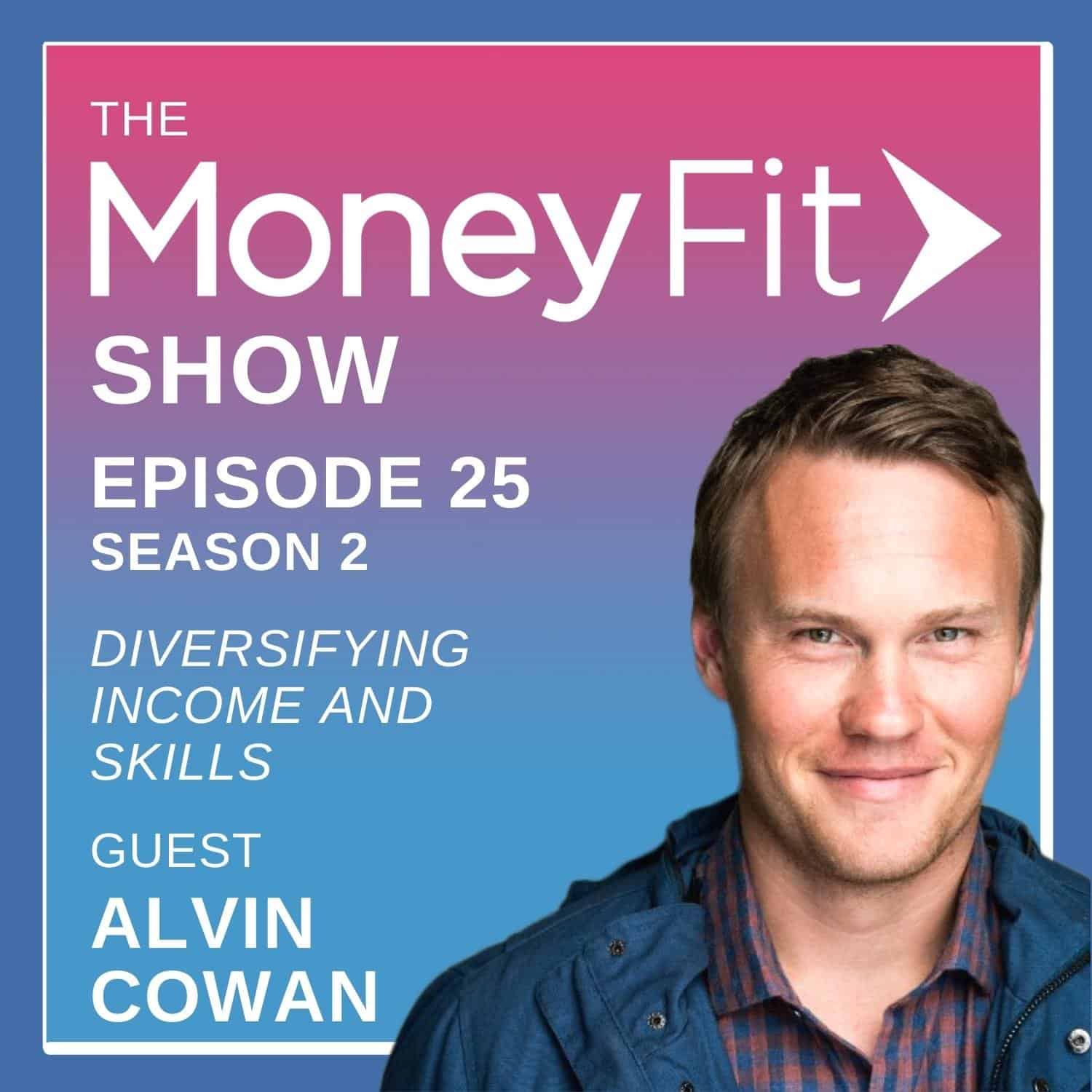 Money Fit Show Season 2 Episode 25 artwork featuring guest Alvin Cowan